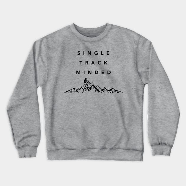 Single Track Minded Crewneck Sweatshirt by We Make Shirts